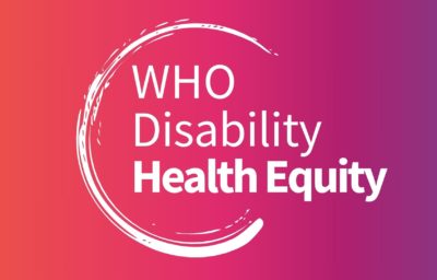 Bridging the Health Gap for Persons with Disabilities – WHO Launches Disability Health Equity Initiative